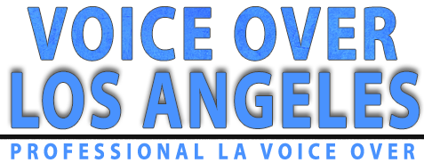 Los Angeles voice over and LA voice over by Los Angeles voice actors.